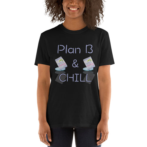 Plan B And Chill Short-Sleeve Unisex T-Shirt