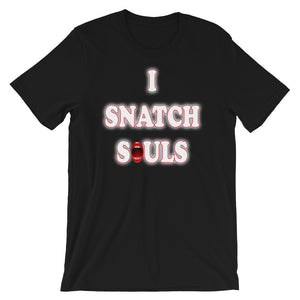 I Snatch Souls Short-Sleeve Unisex T-Shirt