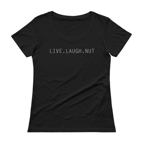 Live Laugh Nut Ladies' Scoopneck T-Shirt
