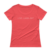 Load image into Gallery viewer, Live Laugh Nut Ladies&#39; Scoopneck T-Shirt