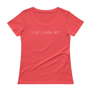 Live Laugh Nut Ladies' Scoopneck T-Shirt