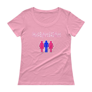 I Have A Boyfriend And A Girlfriend Ladies' Scoopneck T-Shirt