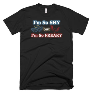 Im So Shy but Im So Freaky T-Shirt