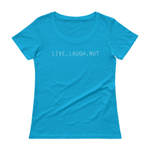 Live Laugh Nut Ladies' Scoopneck T-Shirt