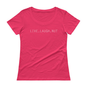 Live Laugh Nut Ladies' Scoopneck T-Shirt