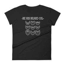 Load image into Gallery viewer, Be His Beard Oil Women&#39;s short sleeve t-shirt