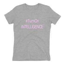 Load image into Gallery viewer, Turn On Intelligence Women&#39;s t-shirt