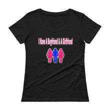 Load image into Gallery viewer, I Have A Boyfriend And A Girlfriend Ladies&#39; Scoopneck T-Shirt