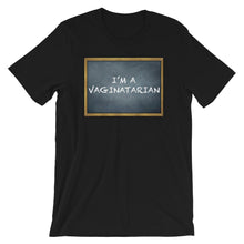 Load image into Gallery viewer, Im A Vaginatarian Short-Sleeve Unisex T-Shirt