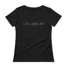 Load image into Gallery viewer, Live Laugh Nut Ladies&#39; Scoopneck T-Shirt