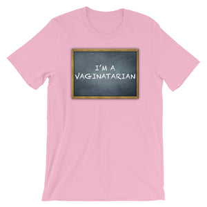 Im A Vaginatarian Short-Sleeve Unisex T-Shirt