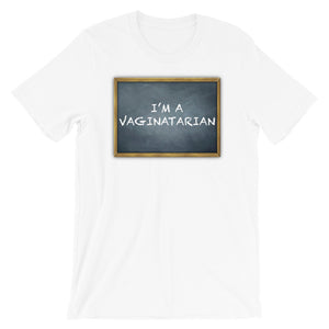 Im A Vaginatarian Short-Sleeve Unisex T-Shirt