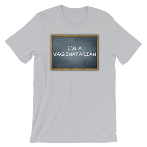 Im A Vaginatarian Short-Sleeve Unisex T-Shirt